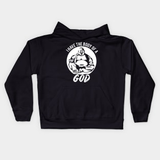 Funny Dad Bod - I Have The Body Of A God Kids Hoodie